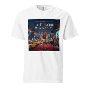 Lesnort - "The Frenchie Wears Nada" Funny Dog Parody Tee