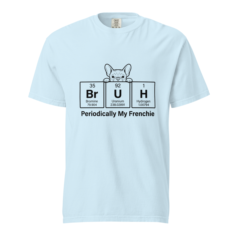 The "Periodically My Frenchie" Tee