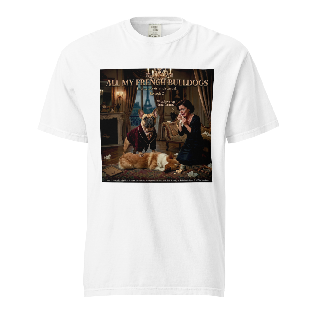 Lesnort - Episode 2 - "All My French Bulldogs" Dramatic Dog Parody Tshirt