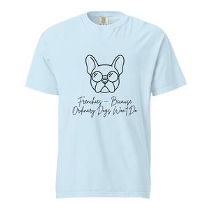 Lesnort - "Because Ordinary Dogs Won't Do" Frenchie Line Art Tee