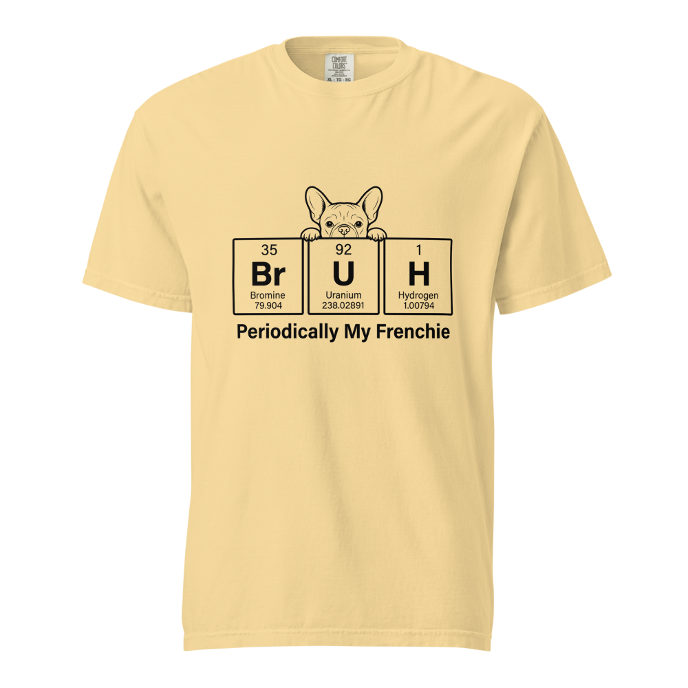 The "Periodically My Frenchie" Tee