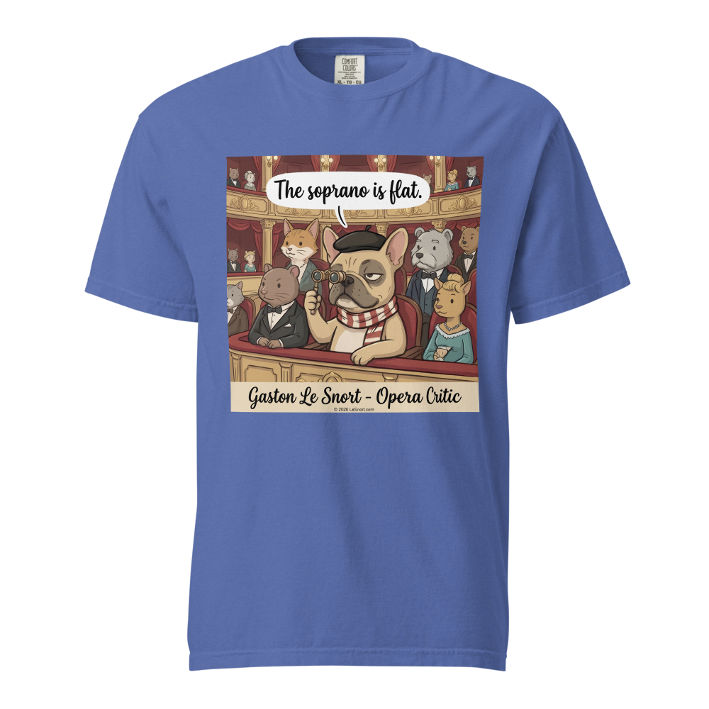 Lesnort - Gaston Le Snort - "The Soprano is Flat" Snobby Frenchie Opera Critic Tee