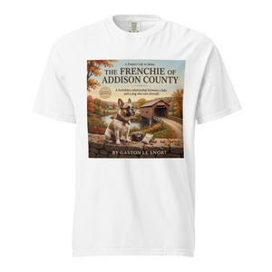 Lesnort - "The Frenchie of Addison County" Funny T-Shirt