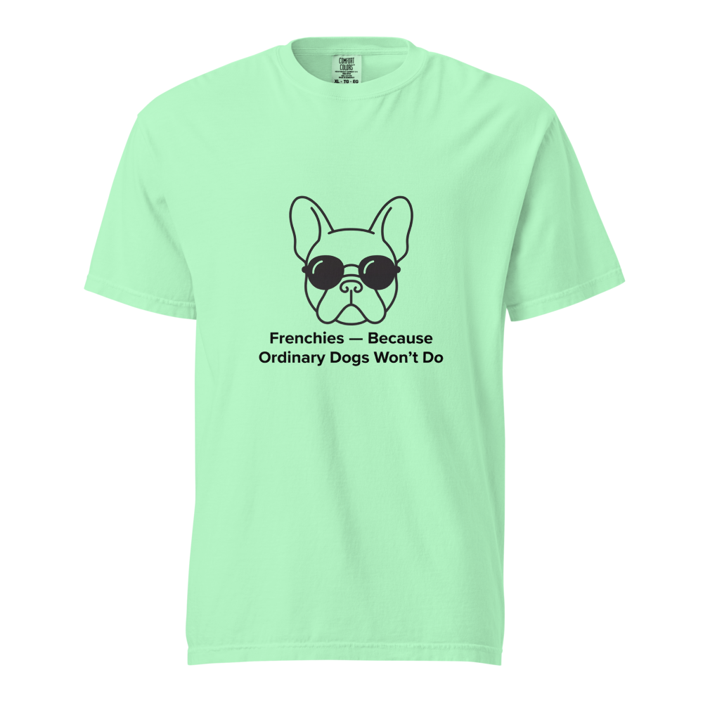 Lesnort - "Because Ordinary Dogs Won't Do" Modern Frenchie Tee
