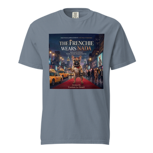 Lesnort - "The Frenchie Wears Nada" Funny Dog Parody Tee
