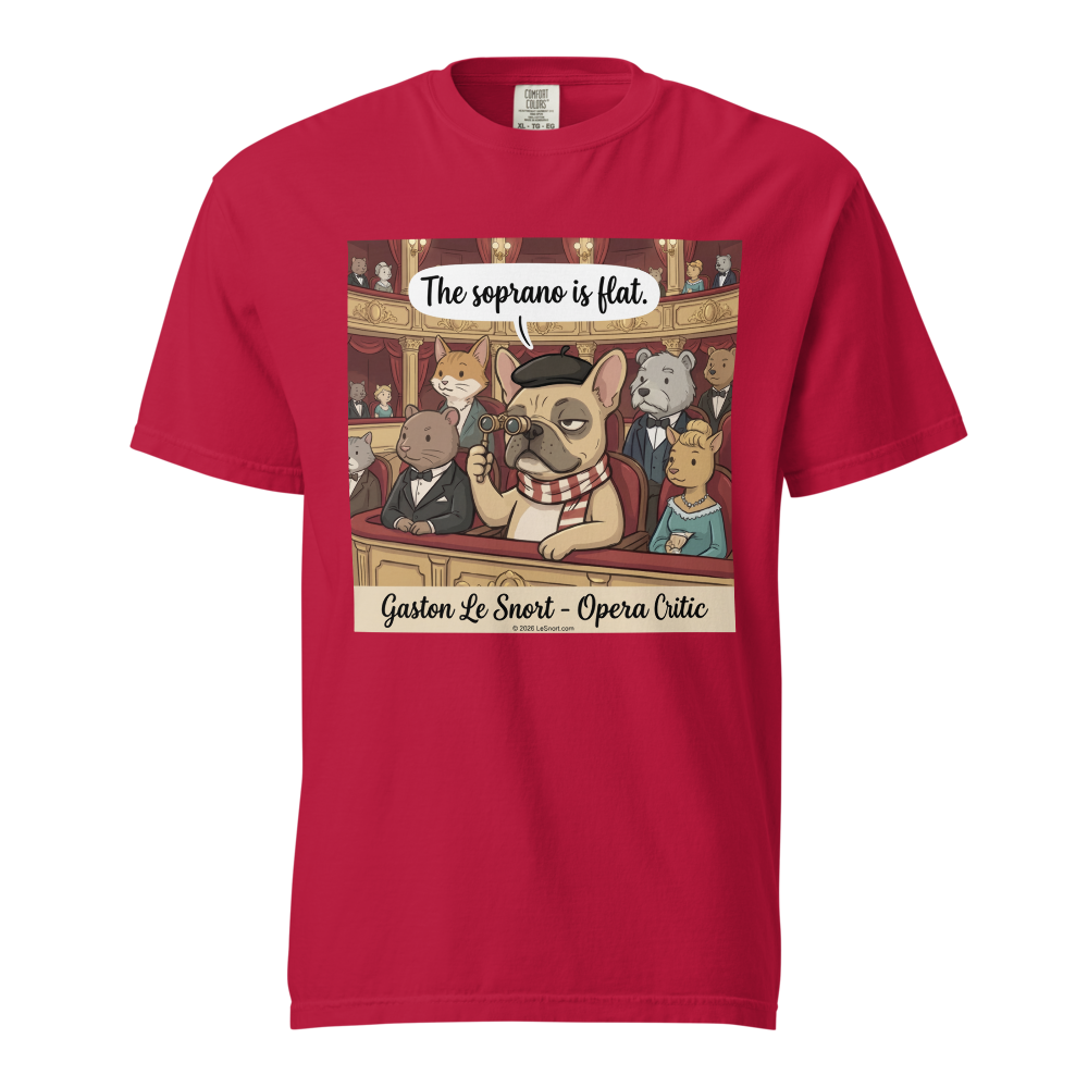 Lesnort - Gaston Le Snort - "The Soprano is Flat" Snobby Frenchie Opera Critic Tee