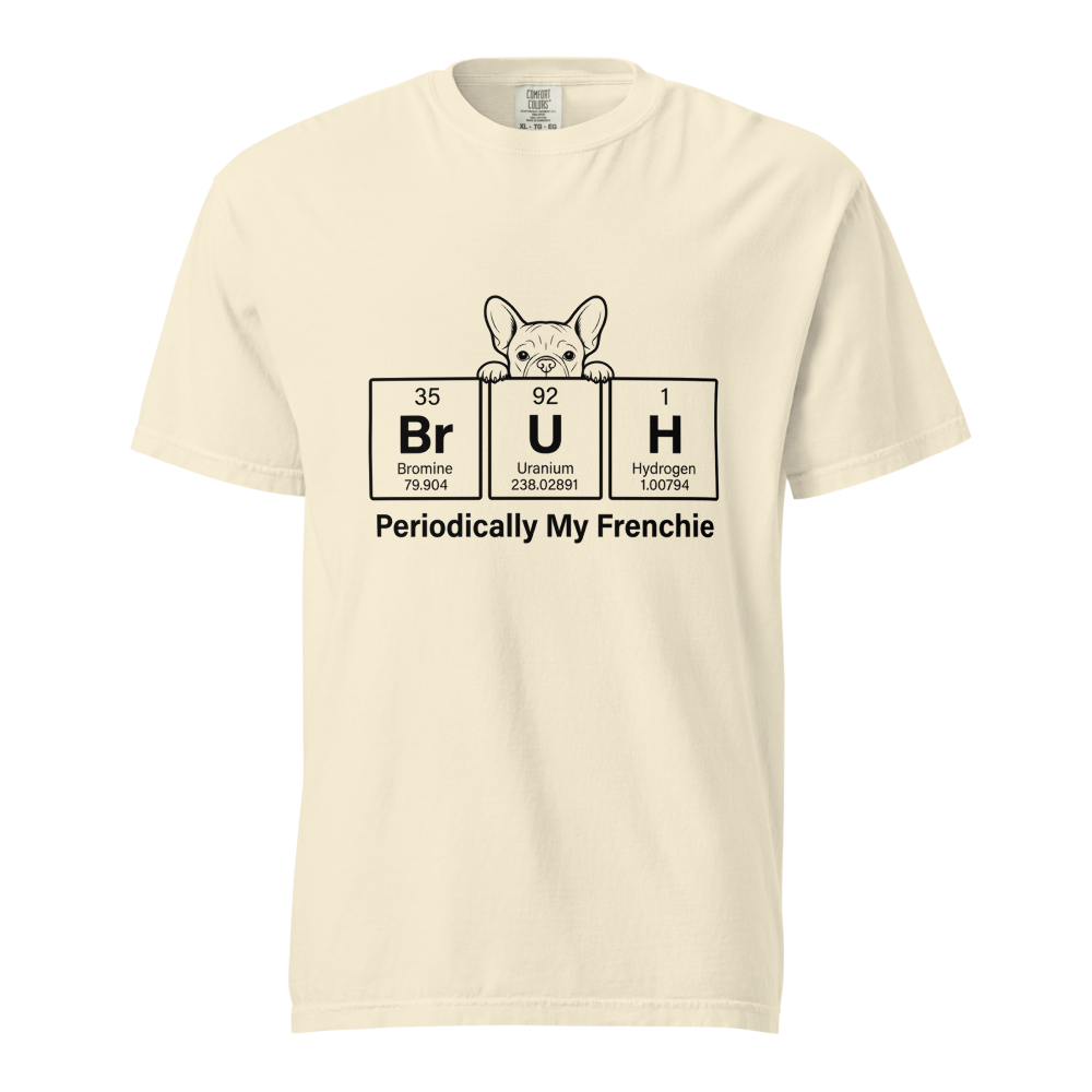 The "Periodically My Frenchie" Tee