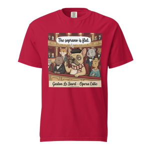 Lesnort - Gaston Le Snort - "The Soprano is Flat" Snobby Frenchie Opera Critic Tee
